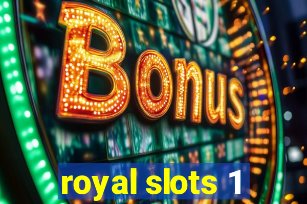 royal slots 1